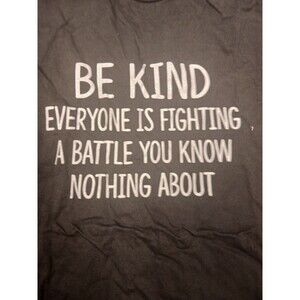Be Kind Everyone is Fighting a Battle T-shirt